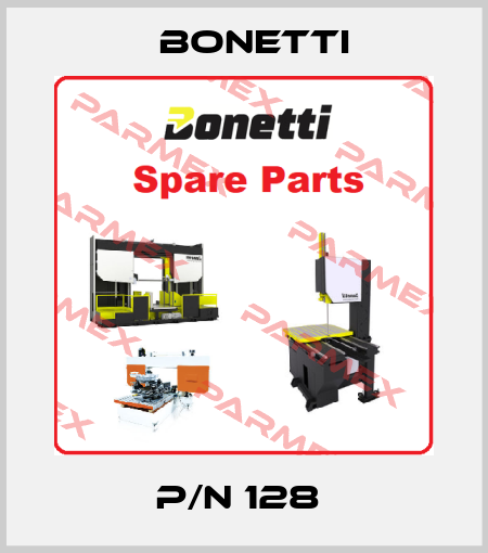 P/N 128  Bonetti