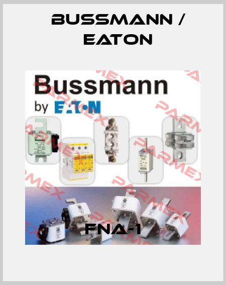 FNA-1 BUSSMANN / EATON