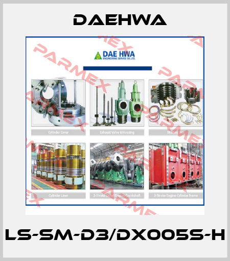 LS-SM-D3/DX005S-H Daehwa