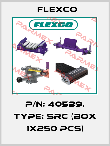 P/N: 40529, Type: SRC (box 1x250 pcs) Flexco