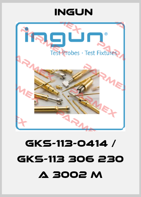 GKS-113-0414 / GKS-113 306 230 A 3002 M Ingun