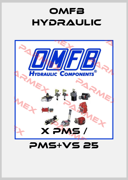 X PMS / PMS+VS 25 OMFB Hydraulic