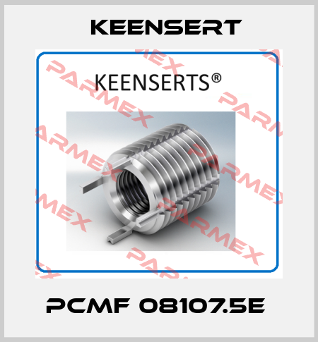 PCMF 08107.5E  Keensert