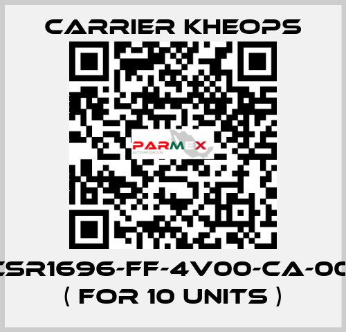 CSR1696-FF-4V00-CA-00   ( for 10 units ) Carrier Kheops