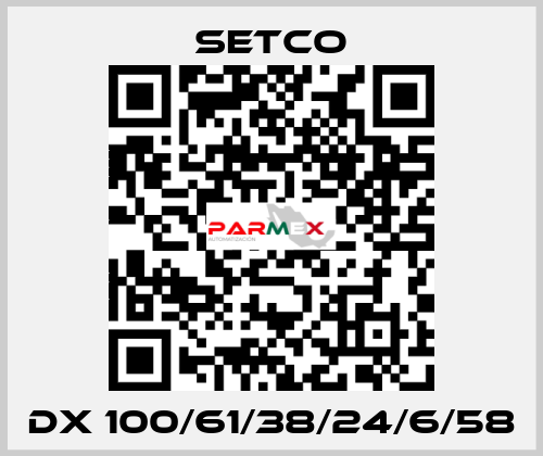 DX 100/61/38/24/6/58 SETCO