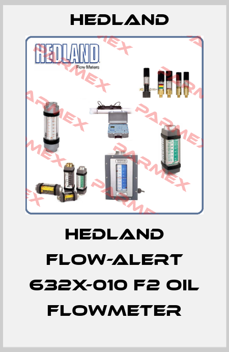 HEDLAND FLOW-ALERT 632X-010 F2 OIL FLOWMETER Hedland
