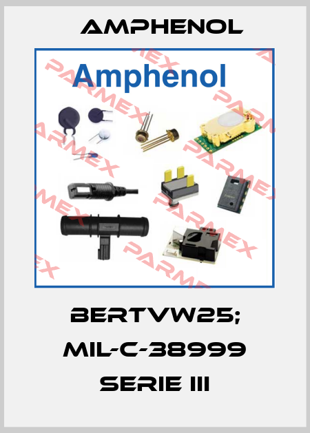 BERTVW25; MIL-C-38999 SERIE III Amphenol