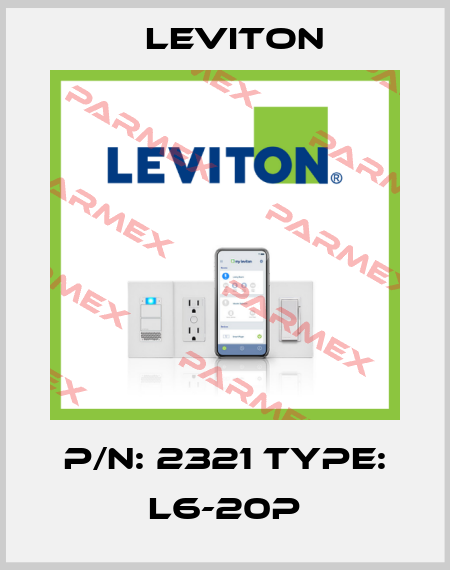 P/N: 2321 Type: L6-20P Leviton