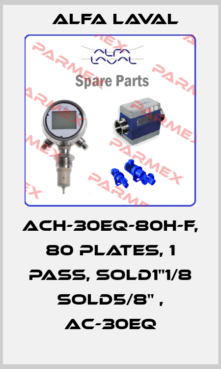 ACH-30EQ-80H-F, 80 plates, 1 pass, Sold1"1/8 Sold5/8" , AC-30EQ Alfa Laval