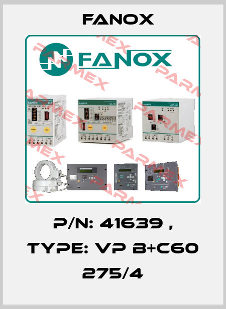P/N: 41639 , Type: VP B+C60 275/4 Fanox