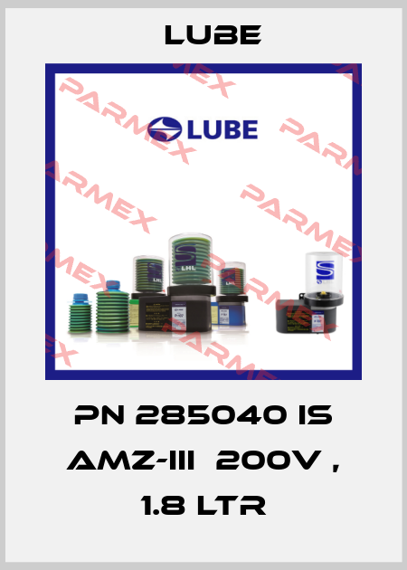 PN 285040 IS AMZ-III  200V , 1.8 LTR Lube