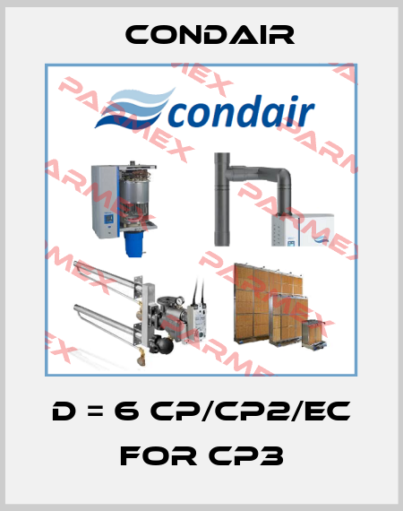 D = 6 CP/CP2/EC for CP3 Condair