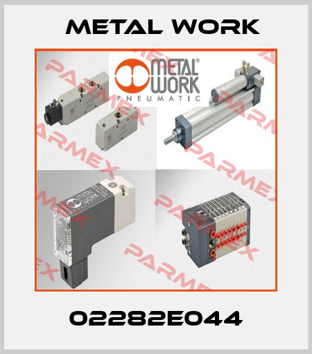 02282E044 Metal Work