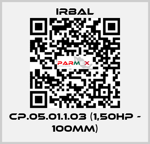 CP.05.01.1.03 (1,50HP - 100MM) irbal