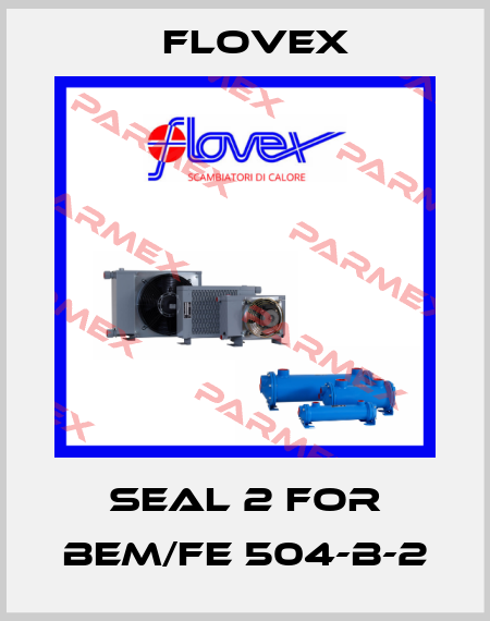Seal 2 for BEM/FE 504-B-2 Flovex