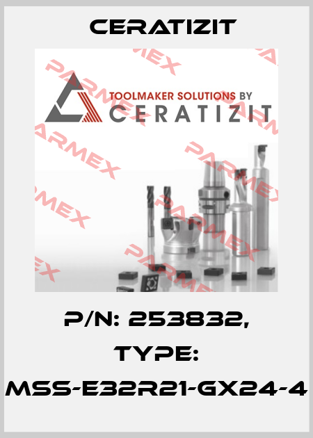P/N: 253832, Type: MSS-E32R21-GX24-4 Ceratizit