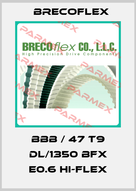 BBB / 47 T9 DL/1350 BFX E0.6 Hi-Flex Brecoflex