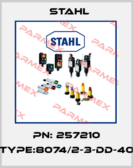 PN: 257210 Type:8074/2-3-DD-40 Stahl