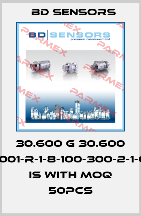 30.600 G 30.600 G-4001-R-1-8-100-300-2-1-000 is with MOQ 50pcs Bd Sensors