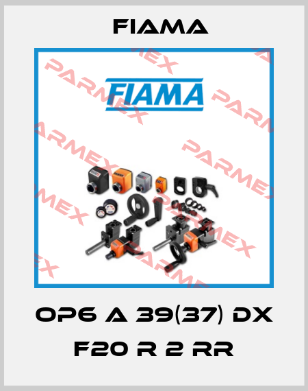 OP6 A 39(37) DX F20 R 2 RR Fiama