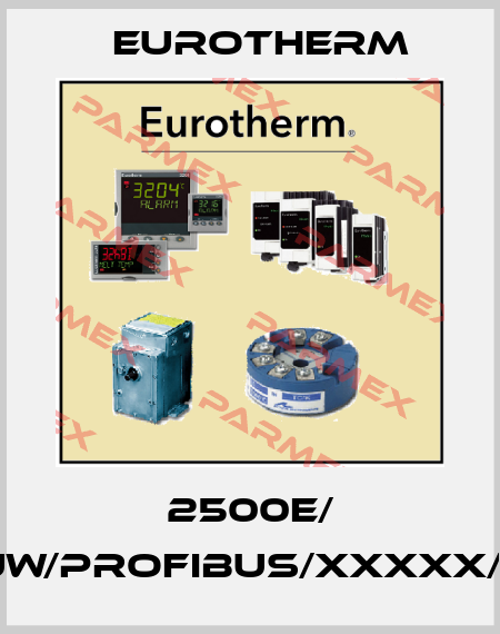 2500e/ 8LOOPUW/PROFIBUS/XXXXX/XXXXX/ Eurotherm