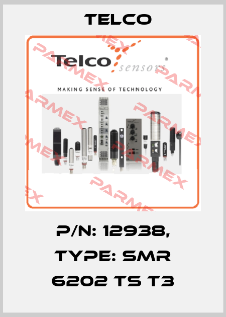 p/n: 12938, Type: SMR 6202 TS T3 Telco