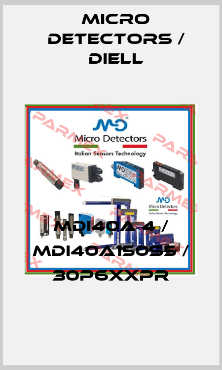 MDI40A 4 / MDI40A150S5 / 30P6XXPR
 Micro Detectors / Diell