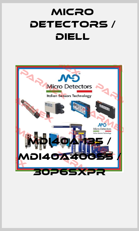 MDI40A 135 / MDI40A400S5 / 30P6SXPR
 Micro Detectors / Diell