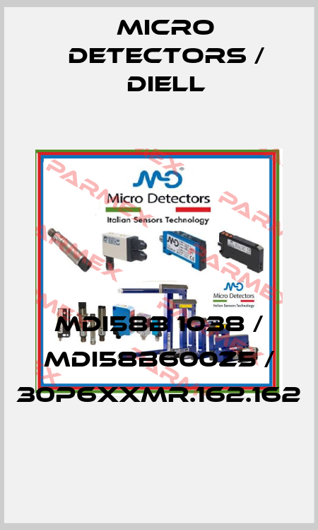 MDI58B 1038 / MDI58B600Z5 / 30P6XXMR.162.162
 Micro Detectors / Diell