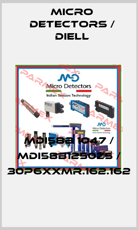 MDI58B 1047 / MDI58B1250Z5 / 30P6XXMR.162.162
 Micro Detectors / Diell