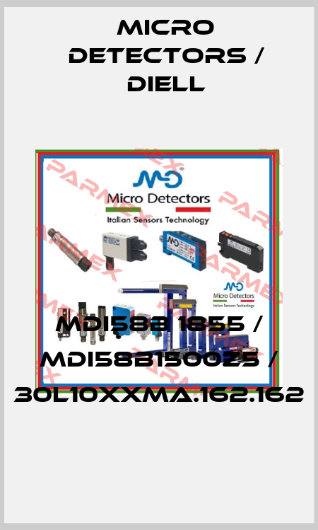 MDI58B 1855 / MDI58B1500Z5 / 30L10XXMA.162.162
 Micro Detectors / Diell