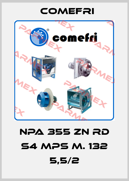NPA 355 ZN RD S4 MPS M. 132 5,5/2 Comefri