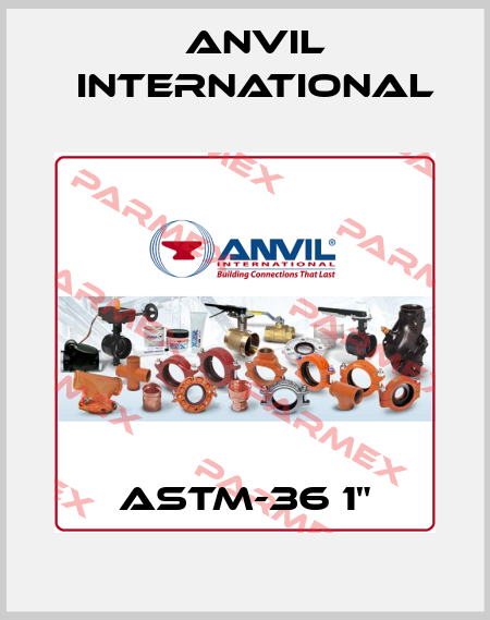 ASTM-36 1" Anvil International
