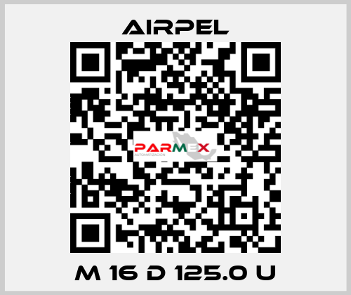 M 16 D 125.0 U Airpel