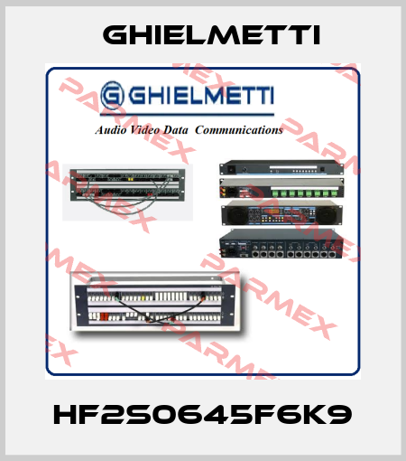 HF2S0645F6K9 Ghielmetti