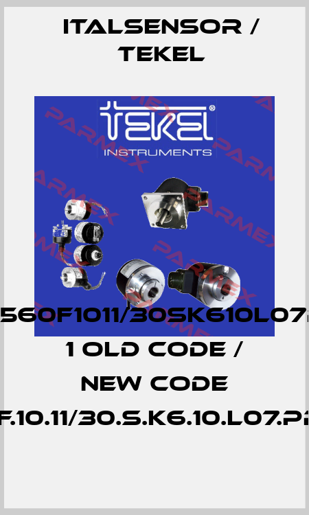 TK560F1011/30SK610L07PP 1 old code / new code TK560.F.10.11/30.S.K6.10.L07.PP2-1130. Italsensor / Tekel
