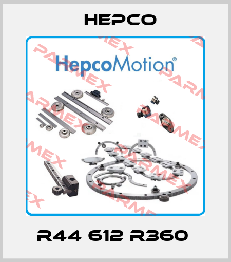 R44 612 R360  Hepco