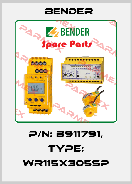p/n: B911791, Type: WR115X305SP Bender