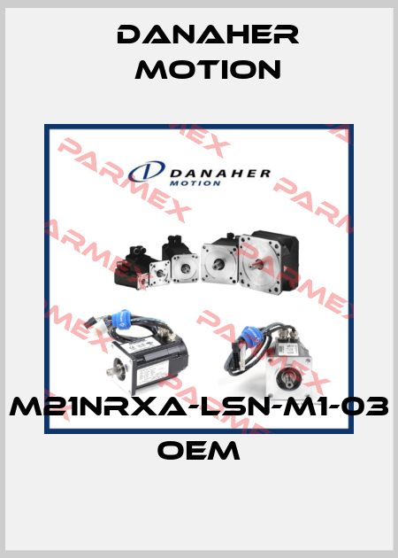 M21NRXA-LSN-M1-03 oem Danaher Motion