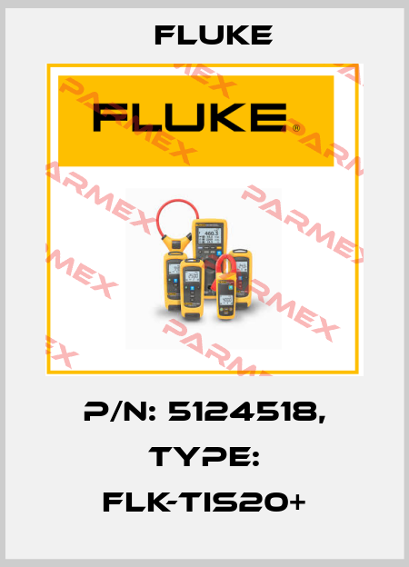 P/N: 5124518, Type: FLK-TIS20+ Fluke