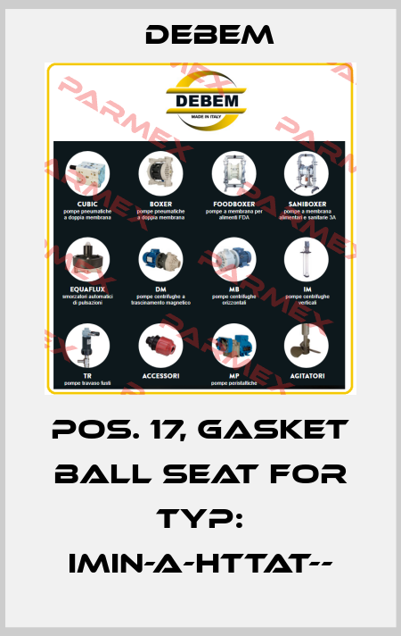 Pos. 17, Gasket ball seat for Typ: IMIN-A-HTTAT-- Debem