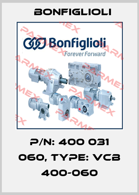 P/N: 400 031 060, Type: VCB 400-060 Bonfiglioli