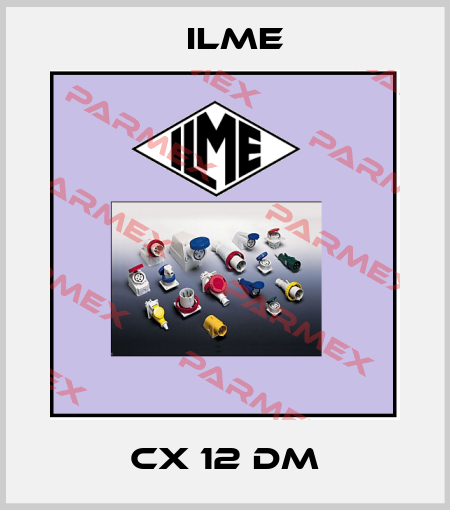 CX 12 DM Ilme