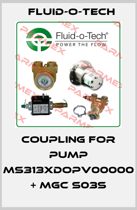 coupling for pump MS313XDOPV00000 + MGC S03S Fluid-O-Tech