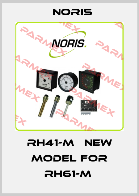 RH41-M   NEW MODEL FOR RH61-M  Noris