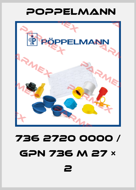 736 2720 0000 / GPN 736 M 27 × 2 Poppelmann