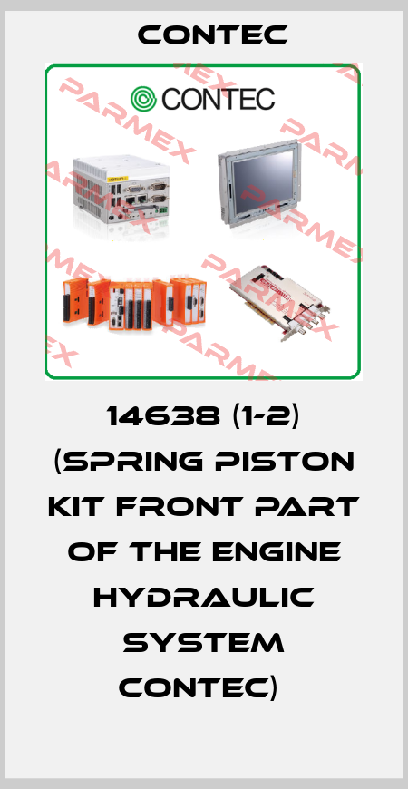 14638 (1-2) (SPRING PISTON KIT FRONT PART OF THE ENGINE HYDRAULIC SYSTEM CONTEC)  Contec