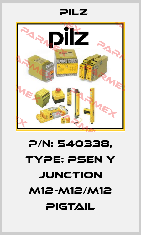 p/n: 540338, Type: PSEN Y junction M12-M12/M12 PIGTAIL Pilz