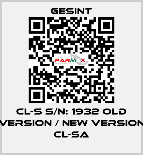 CL-S S/N: 1932 old version / new version CL-SA Gesint