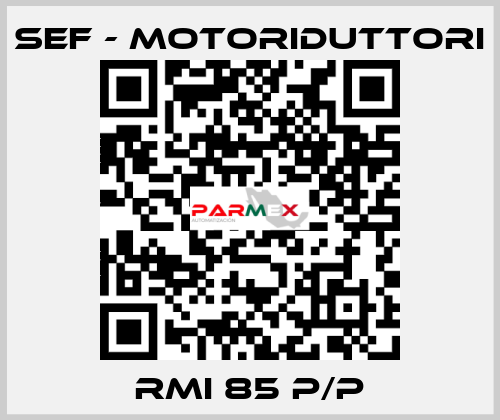 RMI 85 P/P SEF - MOTORIDUTTORI